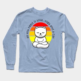 ALL YOU NEED IS LOVE, YOGA AND CAT Long Sleeve T-Shirt